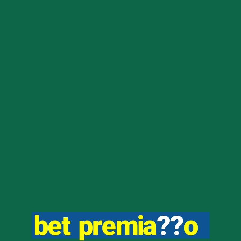 bet premia??o