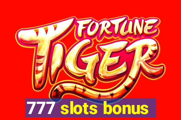 777 slots bonus