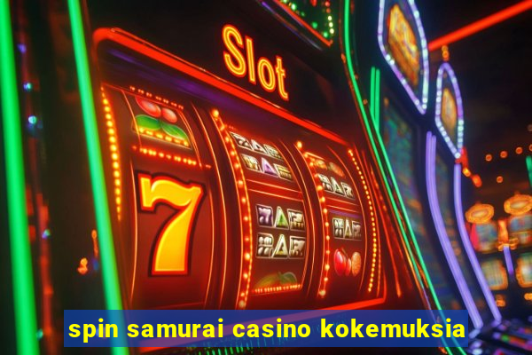 spin samurai casino kokemuksia