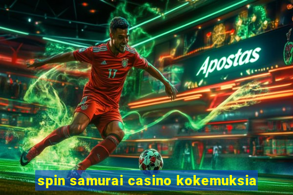 spin samurai casino kokemuksia