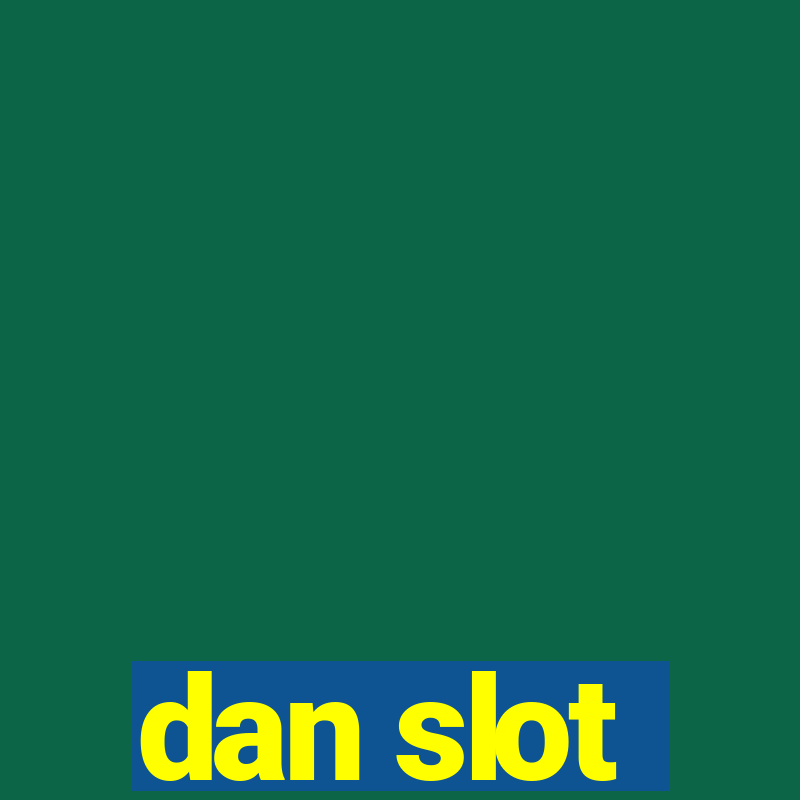 dan slot