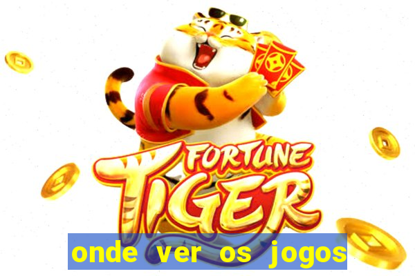 onde ver os jogos da champions hoje