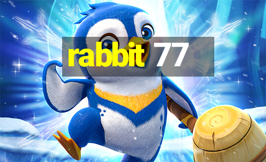 rabbit 77