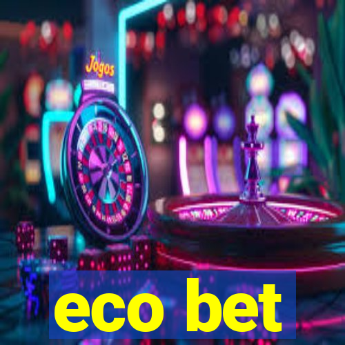 eco bet