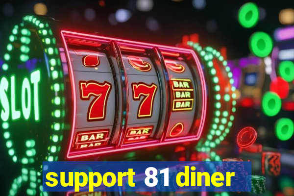 support 81 diner