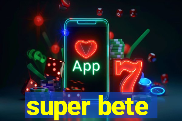 super bete