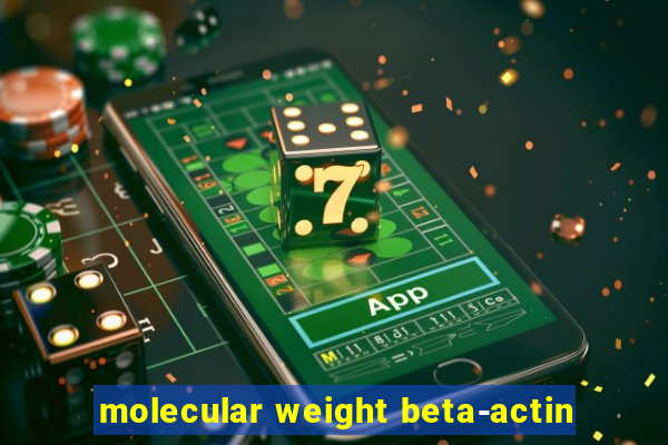 molecular weight beta-actin