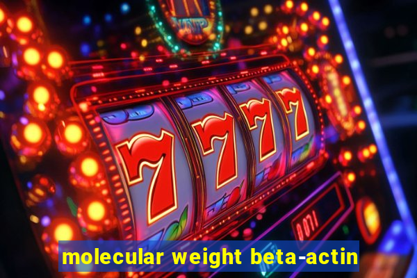 molecular weight beta-actin