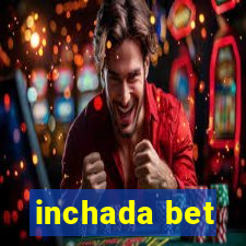 inchada bet