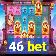 46 bet