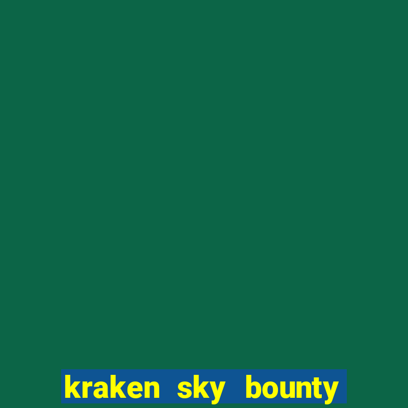 kraken sky bounty slot demo