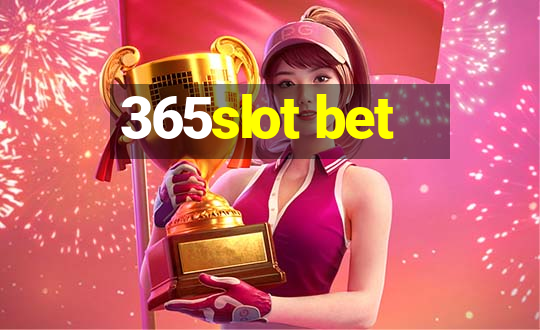 365slot bet