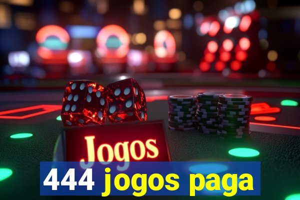 444 jogos paga