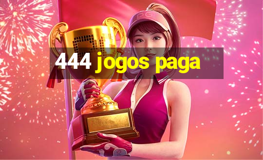 444 jogos paga