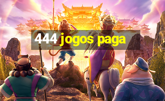 444 jogos paga