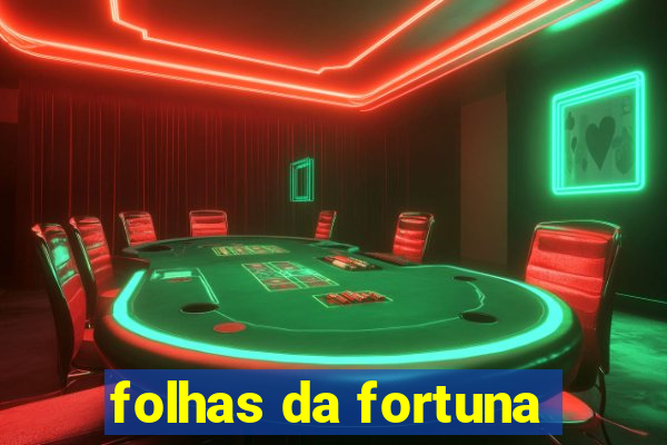 folhas da fortuna