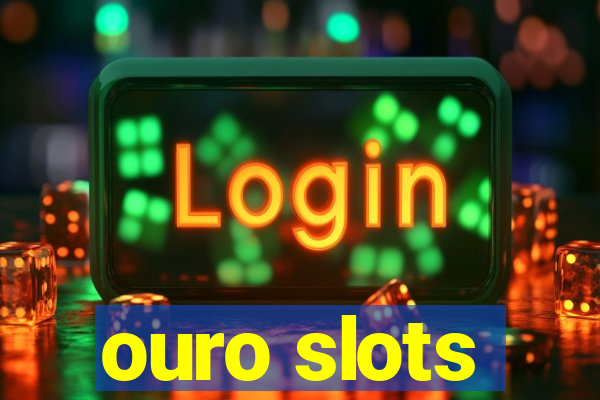 ouro slots