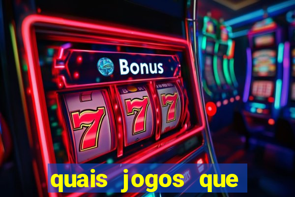 quais jogos que d?o dinheiro de verdade