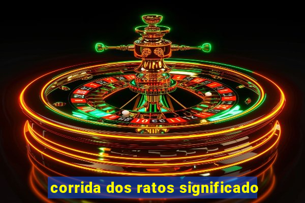 corrida dos ratos significado