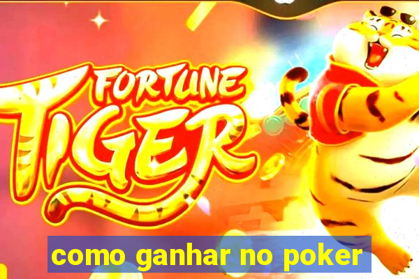 como ganhar no poker