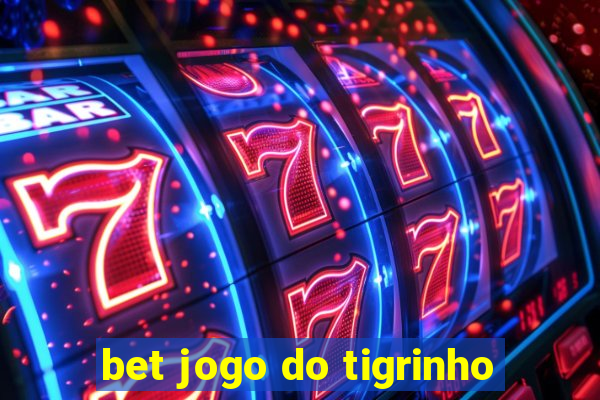 bet jogo do tigrinho