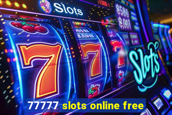 77777 slots online free