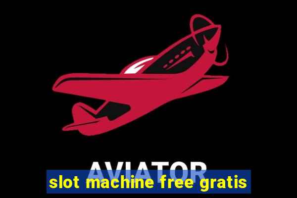 slot machine free gratis