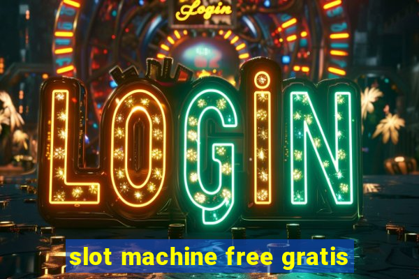 slot machine free gratis