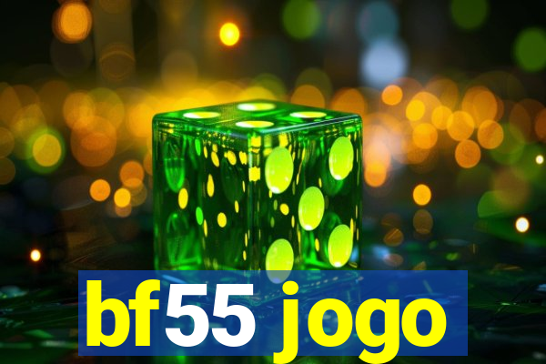 bf55 jogo