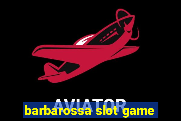 barbarossa slot game