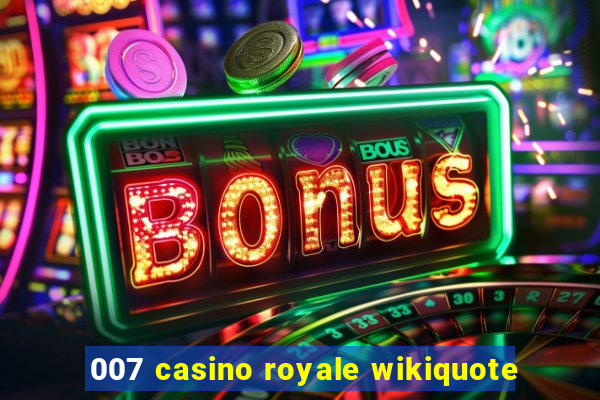 007 casino royale wikiquote