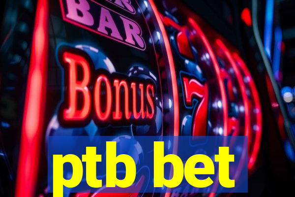 ptb bet