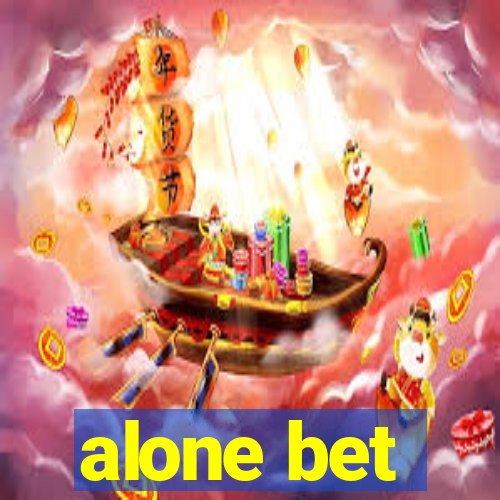 alone bet