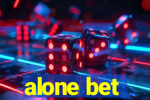 alone bet