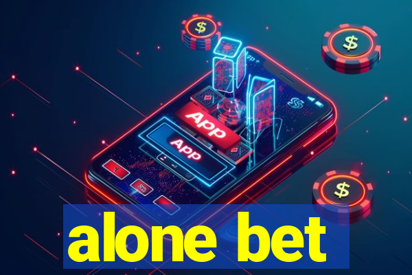 alone bet