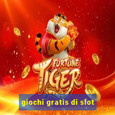 giochi gratis di slot