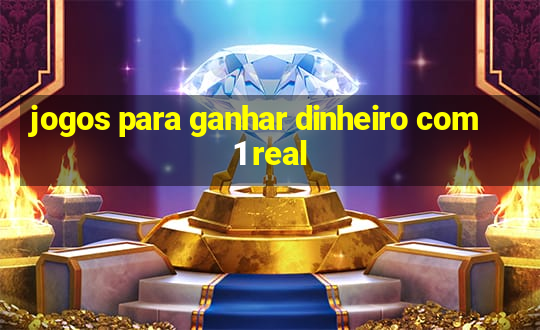 jogos para ganhar dinheiro com 1 real