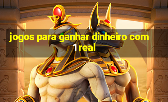 jogos para ganhar dinheiro com 1 real