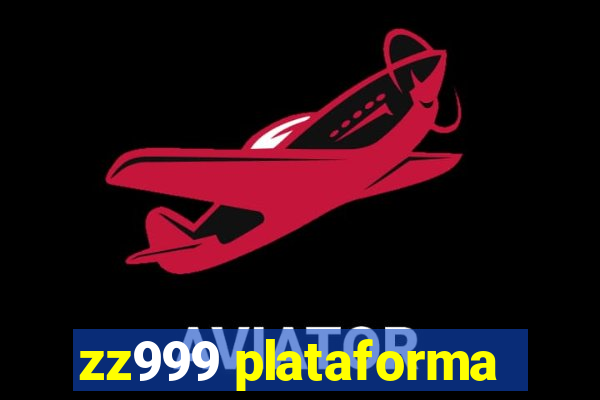 zz999 plataforma