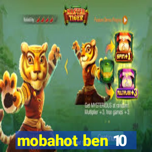 mobahot ben 10