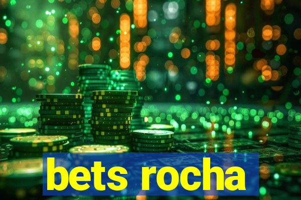 bets rocha