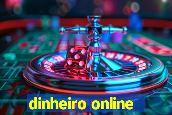 dinheiro online