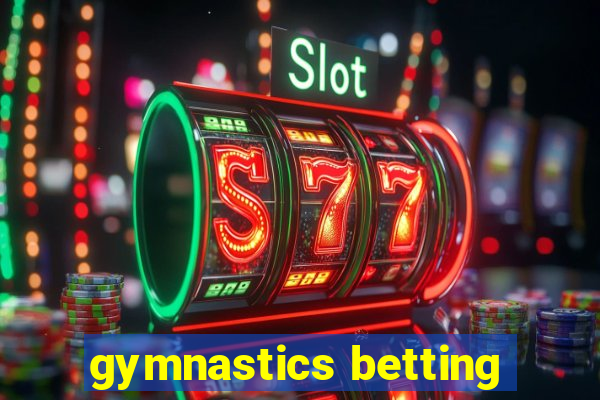 gymnastics betting