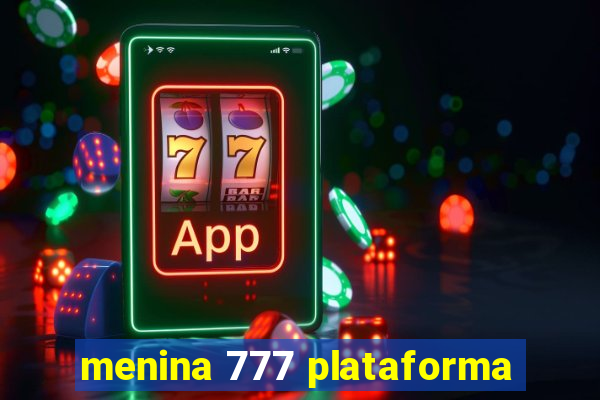 menina 777 plataforma