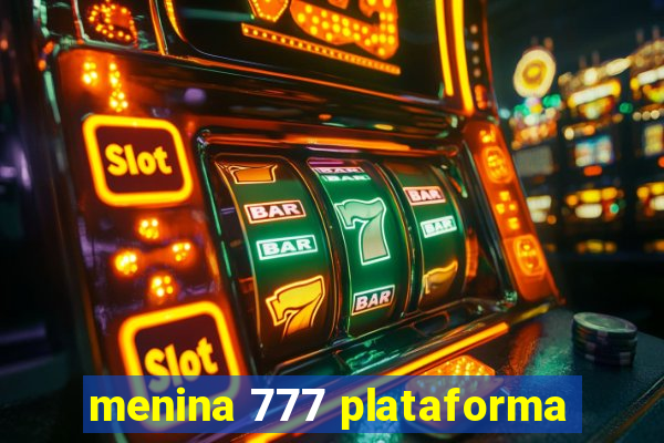 menina 777 plataforma