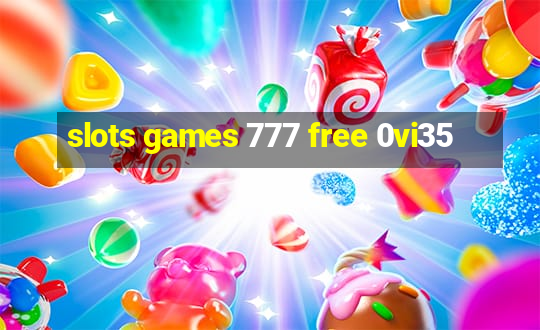 slots games 777 free 0vi35