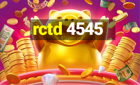 rctd 4545