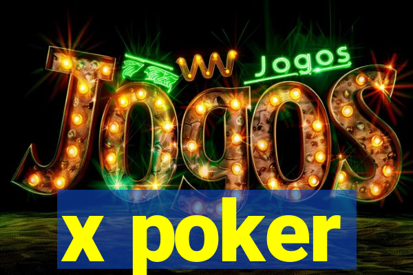 x poker