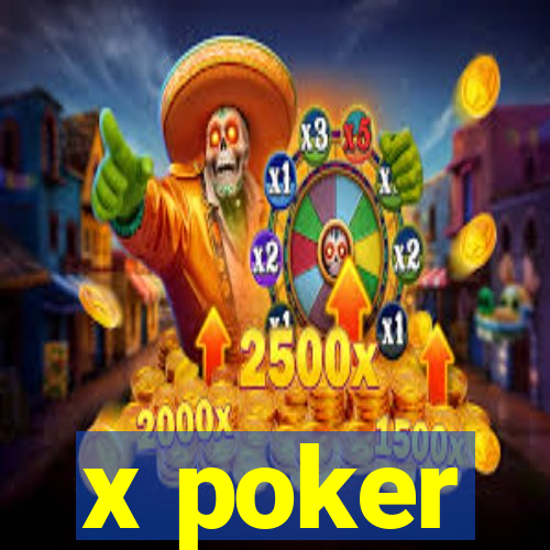 x poker