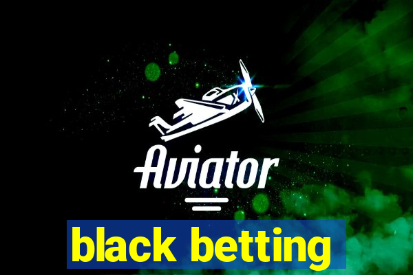 black betting